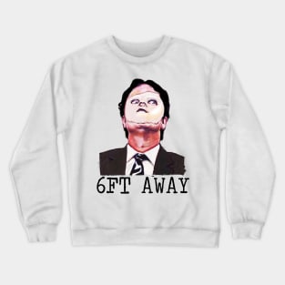 Dwight 6ft Away Quarantine Crewneck Sweatshirt